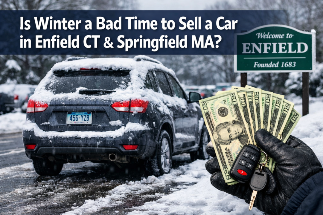 Is Winter a Bad Time to Sell a Car in Enfield CT & Springfield MA? What Actually Sells Fast in New England